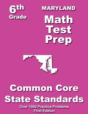 Maryland 6th Grade Math Test Prep: Common Core Learning Standards by Treasures, Teachers'