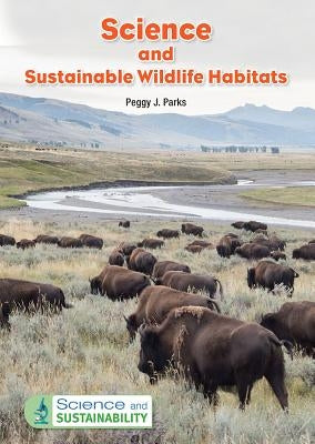 Science and Sustainable Wildlife Habitats by Parks, Peggy J.