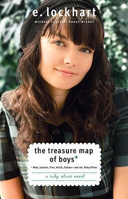 The Treasure Map of Boys: Noel, Jackson, Finn, Hutch, Gideon--And Me, Ruby Oliver by Lockhart, E.