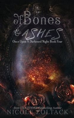 Of Bones and Ashes by Zoltack, Nicole