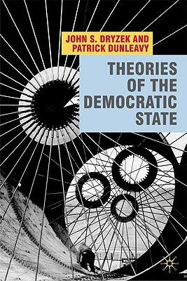 Theories of the Democratic State by Dryzek, John