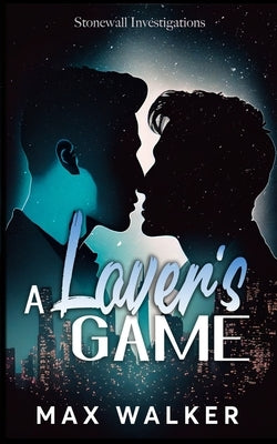 A Lover's Game by Walker, Max