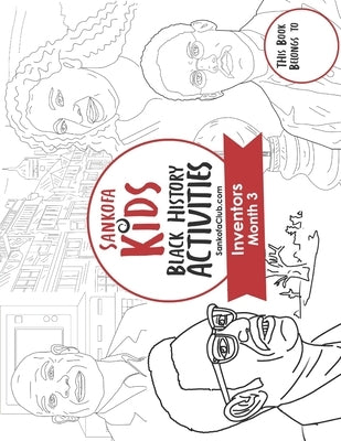 Sankofa Kids Black History Activities: Inventors Month 3: (SC Monthly Red) by Club, Sankofa
