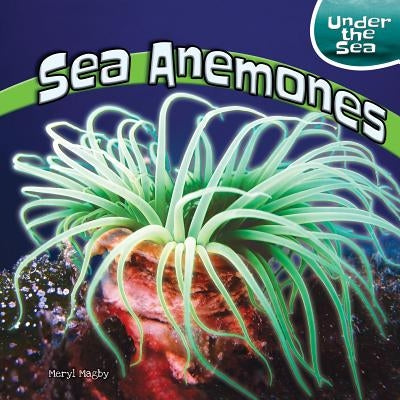 Sea Anemones by Magby, Meryl