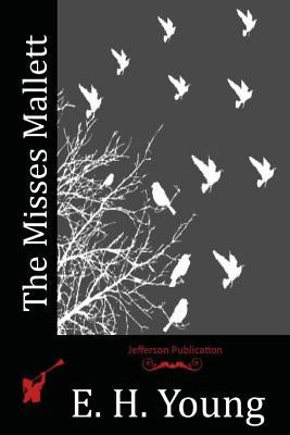 The Misses Mallett by Young, E. H.
