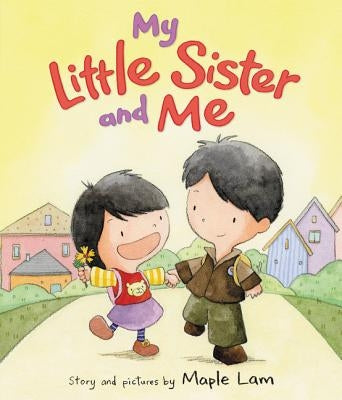 My Little Sister and Me by Lam, Maple