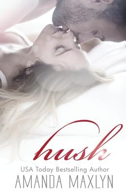 Hush by Maxlyn, Amanda