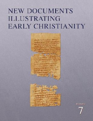 New Documents Illustrating Early Christianity, 7: A Review of the Greek Inscriptions and Papyri Published in 1982-83 by Llewelyn, Stephen