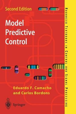 Model Predictive Control by Camacho, Eduardo F.