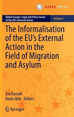 The Informalisation of the Eu's External Action in the Field of Migration and Asylum by Kassoti, Eva