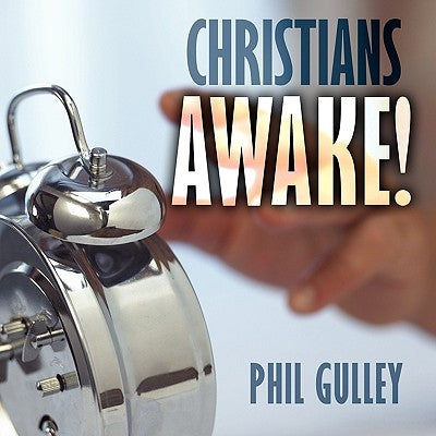Christians Awake by Gulley, Phil