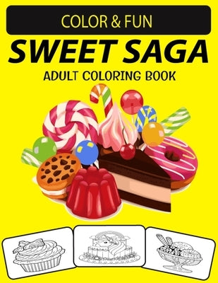 Sweet Saga Adult Coloring Book: Cute Cupcakes, Crazy candy, Amazing Ice creams And Many More Fun and Relaxing Creative Coloring Book for Adults. by Press House, Black Rose