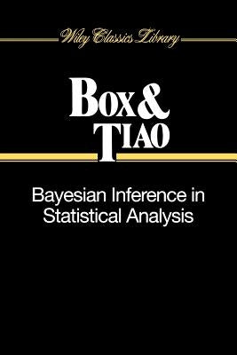 Bayesian Inference in Statistical Analysis by Box, George E. P.