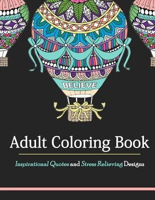 Adult Coloring Book: Inspirational Quotes and Stress Relieving Designs by Designs, Diamond Ink