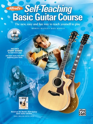 Alfred's Self-Teaching Basic Guitar Course: The New, Easy and Fun Way to Teach Yourself to Play, Book & Online Video/Audio [With CD (Audio) and DVD] by Manus, Morty