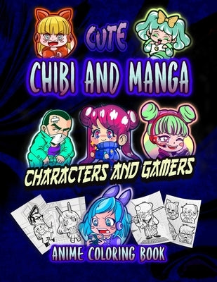 Manga: Cute Chibi and Manga Characters and Gamers: Adorable Anime, Manga, Chibi and Kawaii Friends coloring book- Lovable Jap by Zone, Hanipal's Kids