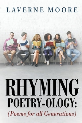 Rhyming Poetry-Ology by Moore, Laverne