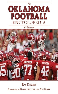 The Oklahoma Football Encyclopedia: 2nd Edition by Dozier, Ray