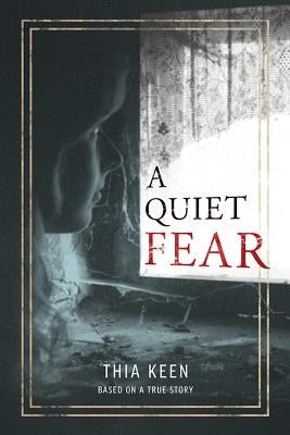 A Quiet Fear by Keen, Thia