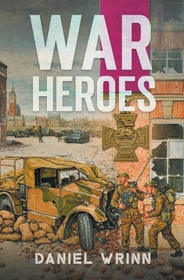 War Heroes by Wrinn, Daniel