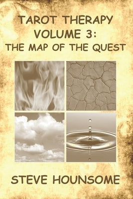 Tarot Therapy Volume 3: The Map of the Quest by Hounsome, Steve