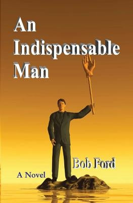 An Indispensable Man by Ford, Bob