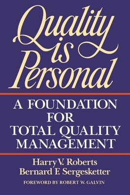 Quality Is Personal: A Foundation for Total Quality Management by Roberts, Harry