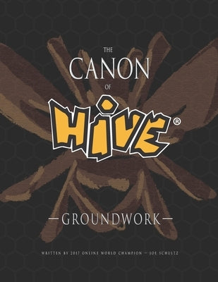 The Canon Of Hive: Groundwork (Color) by Schultz, Joe