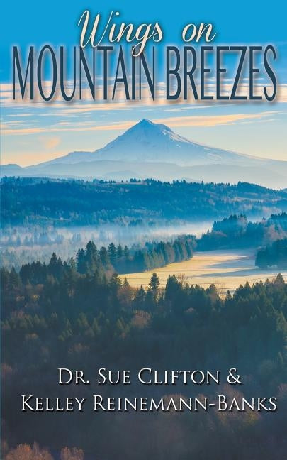 Wings on Mountain Breezes by Clifton, Sue