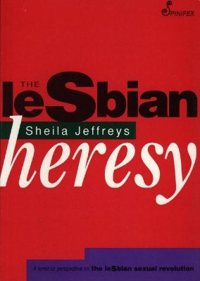 The Lesbian Heresy by Jeffreys, Shelia