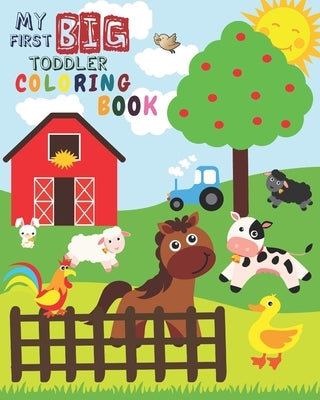 My First Big Toddler Coloring Book: Toddler Coloring Book For Kids Ages 1-3 Simple Activity Animals Coloring Book Fun Coloring Book For Toddlers (v.1) by Studio, Childhood Memories