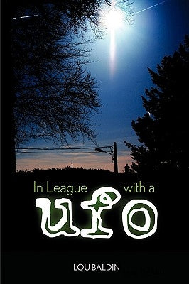 In League with a UFO by Baldin, Lou