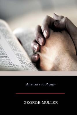 Answers to Prayer by Muller, George