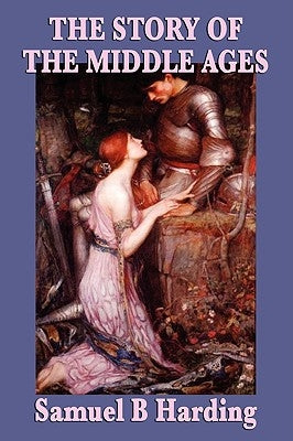 The Story of the Middle Ages by Harding, Samuel