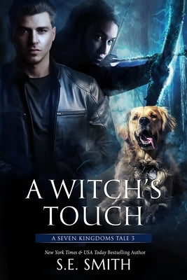 A Witch's Touch: A Seven Kingdoms Tale 3 by Smith, S. E.