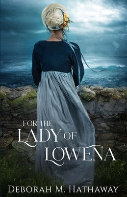 For the Lady of Lowena by Hathaway, Deborah M.