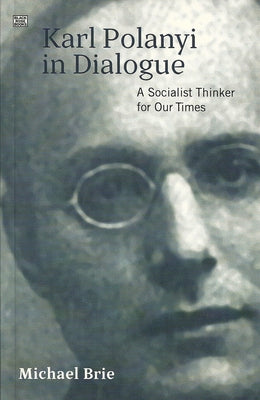 Karl Polanyi in Dialogue by Brie, Michael