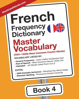 French Frequency Dictionary - Master Vocabulary: 7501-10000 Most Common French Words by Mostusedwords