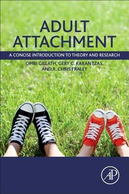 Adult Attachment: A Concise Introduction to Theory and Research by Gillath, Omri