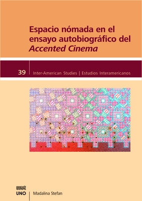 Espacio Nómada En El Ensayo Autobiográfico del Accented Cinema by Stefan, Madalina