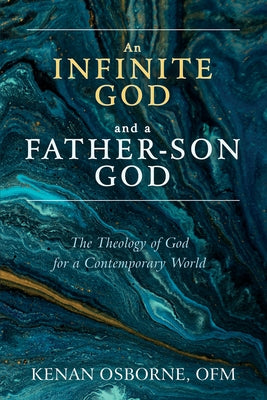 An Infinite God and a Father-Son God by Osborne, Kenan Ofm