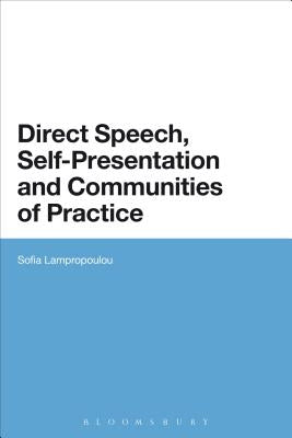 Direct Speech, Self-Presentation and Communities of Practice by Lampropoulou, Sofia