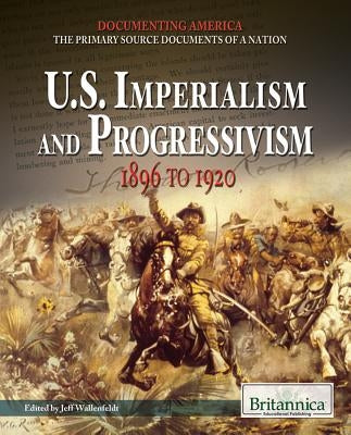 U.S. Imperialism and Progressivism by Wallenfeldt, Jeff