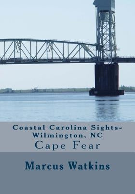 Coastal Carolina Sights-Wilmington, NC by Watkins, Marcus