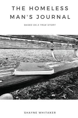 The Homeless Man's Journal by Whitaker, Shayne