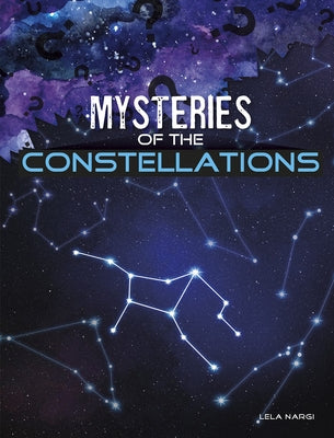 Mysteries of the Constellations by Nargi, Lela