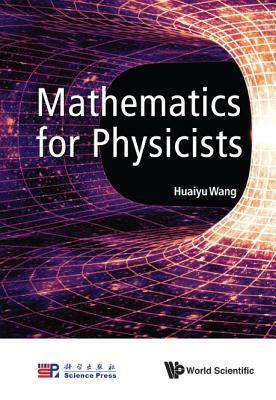 Mathematics for Physicists by Wang, Huaiyu