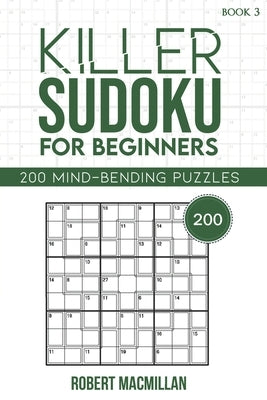 Killer Sudoku for Beginners, Book 3: 200 Mind-bending Puzzles by MacMillan, Ella