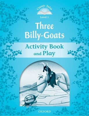 Classic Tales: Level 1: The Three Billy Goats Gruff Activity Book & Play by 