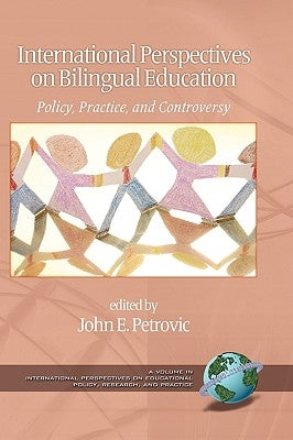 International Perspectives on Bilingual Education: Policy, Practice, and Controversy (Hc) by Petrovic, John E.